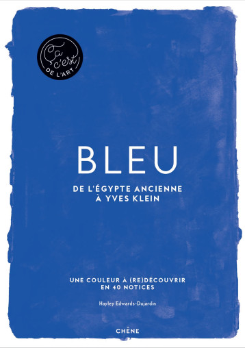 Bleu - Ça, c'est de l'art - Hayley-Jane Edwards-Dujardin - LE CHENE Bleu - Ça, c'est de l'art - Hayley-Jane Edwards-Dujardin - LE CHENE