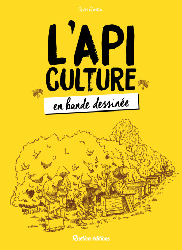 L'apiculture en bande dessinée - Yves Gustin - RUSTICA L'apiculture en bande dessinée - Yves Gustin - RUSTICA