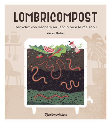 Lombricompost - Vincent Desbois - RUSTICA Lombricompost - Vincent Desbois - RUSTICA