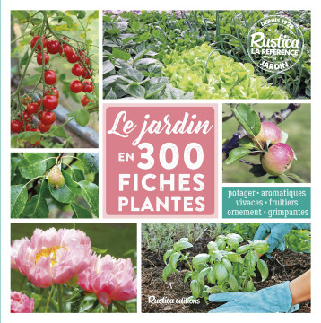 Le jardin en 300 fiches plantes - Michel Caron - RUSTICA Le jardin en 300 fiches plantes - Michel Caron - RUSTICA