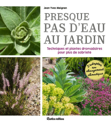 Presque pas d'eau au jardin - Jean-Yves Meignen - RUSTICA Presque pas d'eau au jardin - Jean-Yves Meignen - RUSTICA