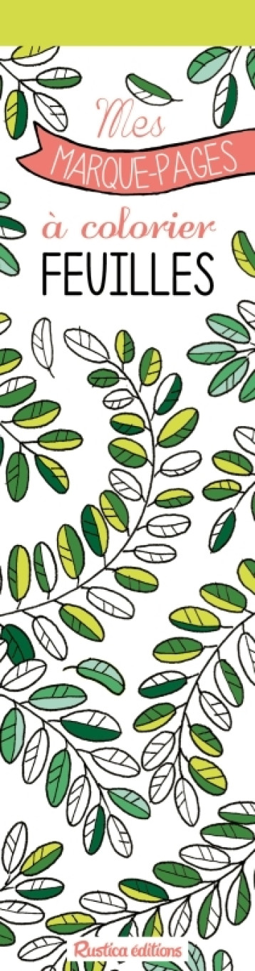 Mes marque-pages à colorier : Feuilles - Marica Zottino - RUSTICA Mes marque-pages à colorier : Feuilles - Marica Zottino - RUSTICA