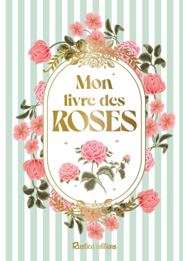 Mon livre des roses - Nathalie Cousin - RUSTICA Mon livre des roses - Nathalie Cousin - RUSTICA