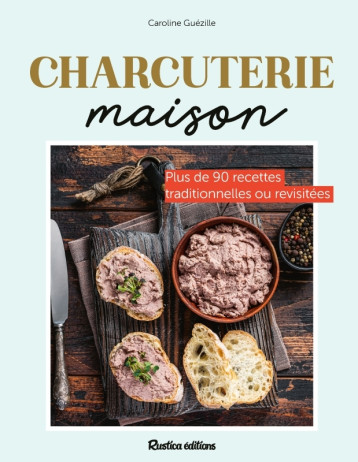 Charcuterie maison - Caroline Guezille - RUSTICA Charcuterie maison - Caroline Guezille - RUSTICA