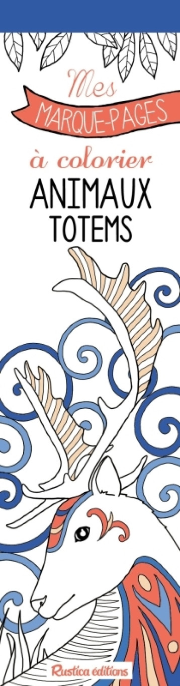 Mes marque-pages à colorier : Animaux totems - Marica Zottino - RUSTICA Mes marque-pages à colorier : Animaux totems - Marica Zottino - RUSTICA