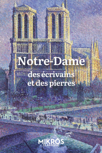 Notre-Dame - Des écrivains et des pierres - Julie MAILLARD - DE L AUBE Notre-Dame - Des écrivains et des pierres - Julie MAILLARD - DE L AUBE