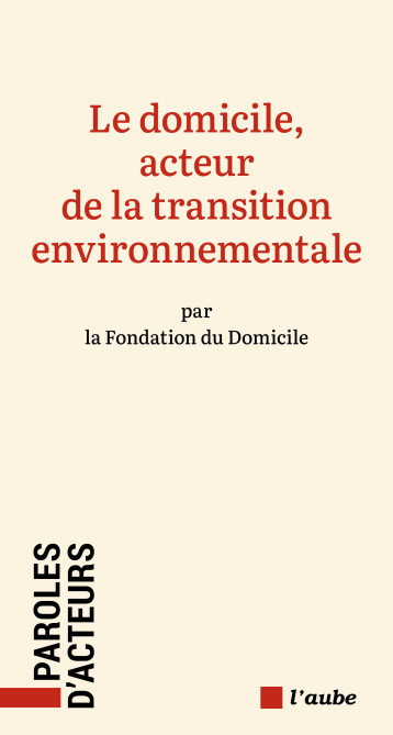 Le domicile, acteur de la transition environnementale - Collectif - DE L AUBE Le domicile, acteur de la transition environnementale - Collectif - DE L AUBE