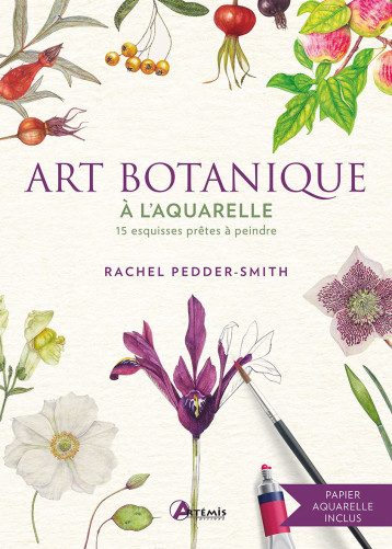 Art botanique à l'aquarelle - R. PEDDER SMITH - ARTEMIS Art botanique à l'aquarelle - R. PEDDER SMITH - ARTEMIS