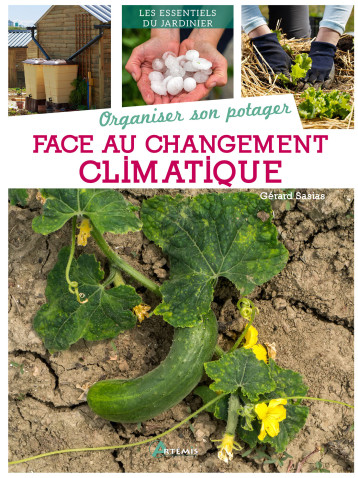Organiser son potager face au changement climatique - G. SASIAS - ARTEMIS Organiser son potager face au changement climatique - G. SASIAS - ARTEMIS