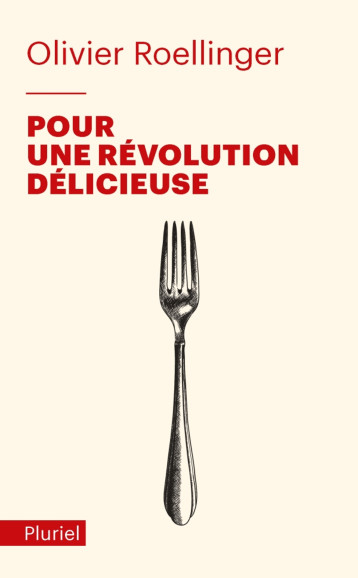 Pour une révolution délicieuse - Olivier Roellinger - PLURIEL Pour une révolution délicieuse - Olivier Roellinger - PLURIEL