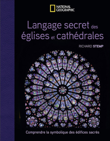 Langage secret des églises et cathédrales - Richard Stemp - NATIONAL GEOGRA Langage secret des églises et cathédrales - Richard Stemp - NATIONAL GEOGRA