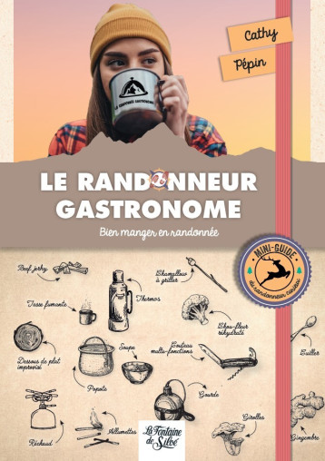 Le randonneur gastronome - Cathy PEPIN - FONTAINE SILOE Le randonneur gastronome - Cathy PEPIN - FONTAINE SILOE