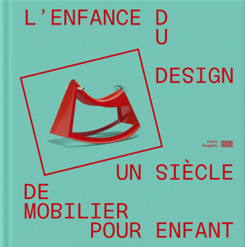 L'enfance du design - Sous la direction de marie-ange brayer - CENTRE POMPIDOU L'enfance du design - Sous la direction de marie-ange brayer - CENTRE POMPIDOU