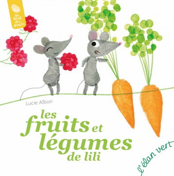 Les Fruits et Légumes de Lili - Lucie Albon - ELAN VERT Les Fruits et Légumes de Lili - Lucie Albon - ELAN VERT
