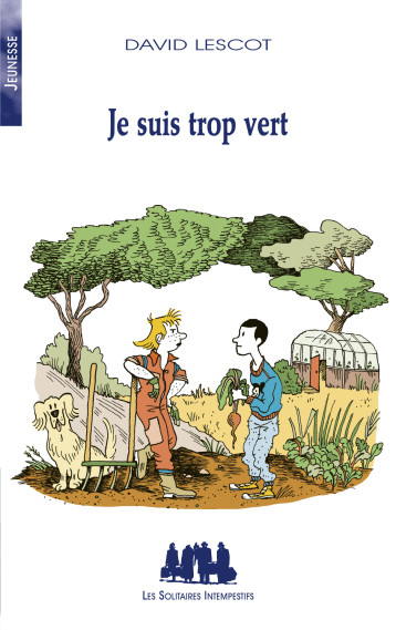 Je suis trop vert - David Lescot - SOLITAIRES INT Je suis trop vert - David Lescot - SOLITAIRES INT