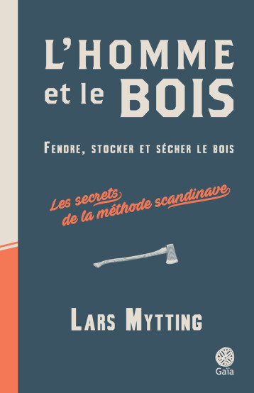 L'homme et le bois - Lars Mytting - GAIA L'homme et le bois - Lars Mytting - GAIA