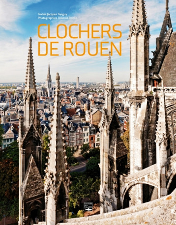Les clochers de Rouen - Bénédicte DUTHION - DES FALAISES Les clochers de Rouen - Bénédicte DUTHION - DES FALAISES