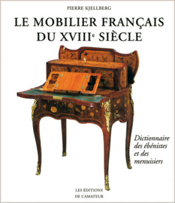 mobilier francais 18e siecle (3ed) - Kjellberg pierre - AMATEUR mobilier francais 18e siecle (3ed) - Kjellberg pierre - AMATEUR
