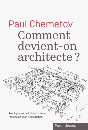 Comment devient-on architecte ? - Paul Chemetov - PARENTHESES Comment devient-on architecte ? - Paul Chemetov - PARENTHESES