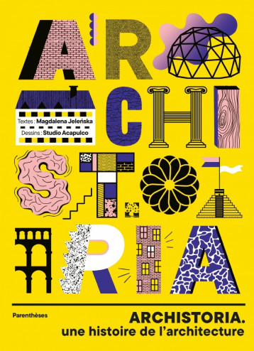 Archistoria - Une histoire de l'architecture - Magdalena JELEŃSKA - PARENTHESES Archistoria - Une histoire de l'architecture - Magdalena JELEŃSKA - PARENTHESES