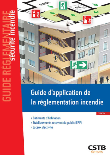 Guide d'application de la réglementation incendie - Stéphane Hameury - CSTB Guide d'application de la réglementation incendie - Stéphane Hameury - CSTB