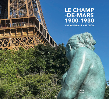 Le Champ-de-Mars 1900-1930 Art Nouveau - Art Déco - Maurice Culot - AAM Le Champ-de-Mars 1900-1930 Art Nouveau - Art Déco - Maurice Culot - AAM