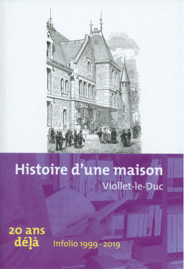 Histoire d'une maison - Eugène-Emmanuel Viollet-le-Duc - INFOLIO Histoire d'une maison - Eugène-Emmanuel Viollet-le-Duc - INFOLIO