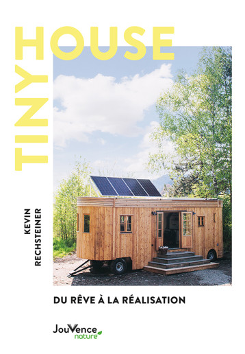 Tiny House - Kevin Rechsteiner - JOUVENCE Tiny House - Kevin Rechsteiner - JOUVENCE