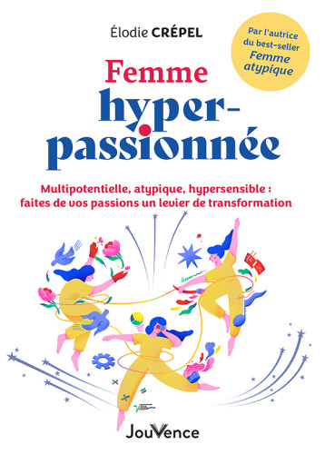 Femme hyper-passionnée - Élodie Crépel - JOUVENCE Femme hyper-passionnée - Élodie Crépel - JOUVENCE