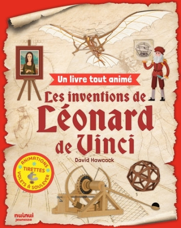Un livre tout animé - Les inventions de Léonard De Vinci - Alexei Martins - NUINUI JEUNESSE Un livre tout animé - Les inventions de Léonard De Vinci - Alexei Martins - NUINUI JEUNESSE