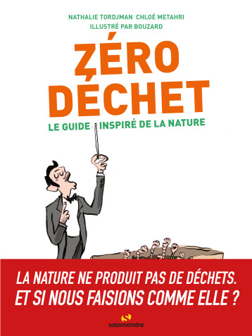 Zéro déchet - Le guide inspiré de la nature - Nathalie Tordjman - LA SALAMANDRE Zéro déchet - Le guide inspiré de la nature - Nathalie Tordjman - LA SALAMANDRE