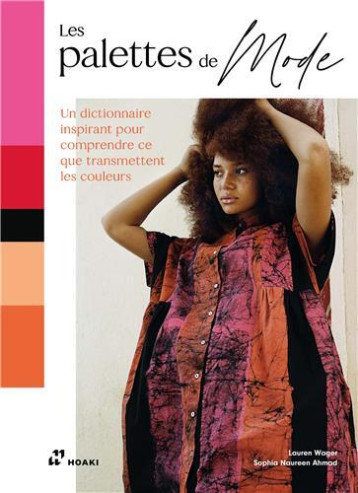 Les palettes de mode /franCais - WAGER LAUREN/AHMAD S - HOAKI Les palettes de mode /franCais - WAGER LAUREN/AHMAD S - HOAKI