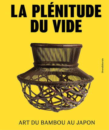 LA PLENITUDE DU VIDE : ART DU BAMBOU AU JAPON -  BOUDIN P. & KESSOUS - SILVANA