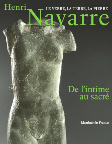 Henri Navarre, De l'intime au sacré - Mardochée Franco - SNOECK GENT Henri Navarre, De l'intime au sacré - Mardochée Franco - SNOECK GENT