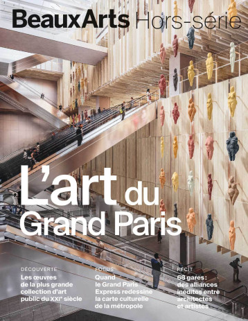 L’Art du Grand Paris - Collectif - BEAUX ARTS ED L’Art du Grand Paris - Collectif - BEAUX ARTS ED