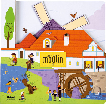 La vie au moulin - Ondrej Navratil - GLENAT JEUNESSE La vie au moulin - Ondrej Navratil - GLENAT JEUNESSE