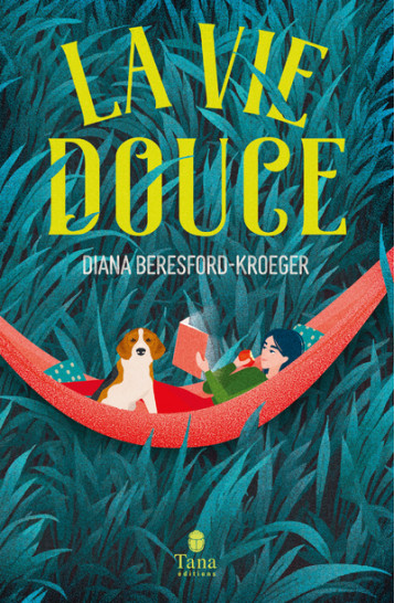 La vie douce - Diana Beresford Kroeger - TANA La vie douce - Diana Beresford Kroeger - TANA