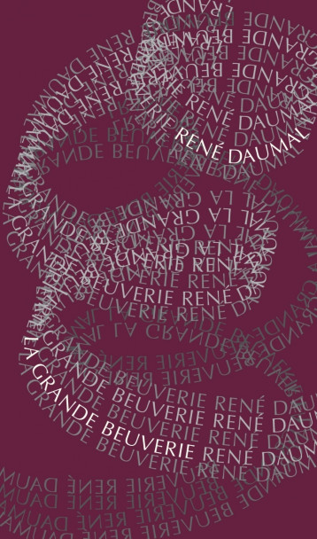 La Grande Beuverie - René DAUMAL - ALLIA La Grande Beuverie - René DAUMAL - ALLIA