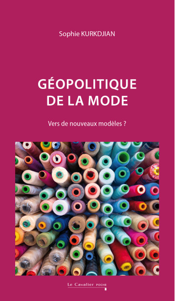 Géopolitique de la mode - Sophie Kurkdjian - CAVALIER BLEU Géopolitique de la mode - Sophie Kurkdjian - CAVALIER BLEU