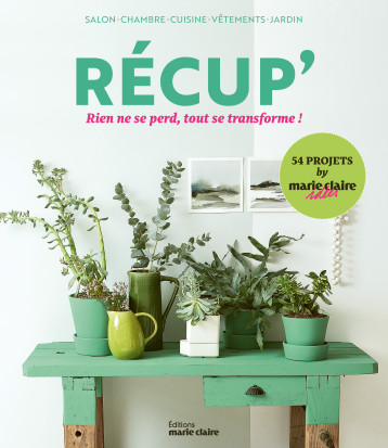 Récup' - Collectif - MARIE-CLAIRE Récup' - Collectif - MARIE-CLAIRE