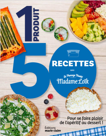 1 produit 50 recettes avec le Fromage Fouetté Madame Loik - - MARIE-CLAIRE 1 produit 50 recettes avec le Fromage Fouetté Madame Loik - - MARIE-CLAIRE