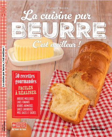 La cuisine pur beurre c'est meilleur ! - Olympe Boyer - MARIE-CLAIRE La cuisine pur beurre c'est meilleur ! - Olympe Boyer - MARIE-CLAIRE
