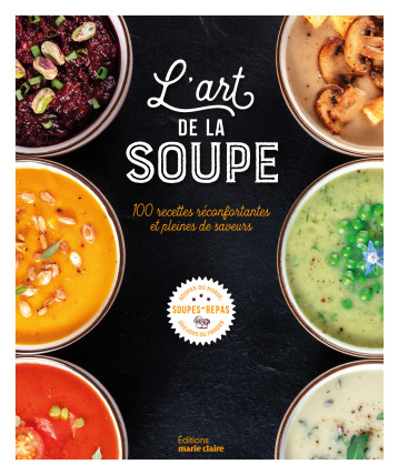 L'art de la soupe - - MARIE-CLAIRE L'art de la soupe - - MARIE-CLAIRE