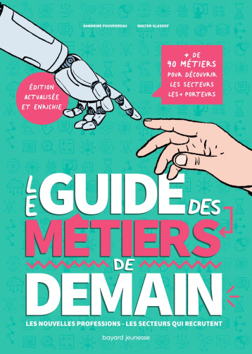 Le guide des métiers de demain - SANDRINE POUVERREAU - BAYARD JEUNESSE Le guide des métiers de demain - SANDRINE POUVERREAU - BAYARD JEUNESSE