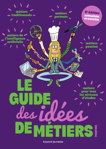 Le guide des idées de métiers - SANDRINE POUVERREAU - BAYARD JEUNESSE Le guide des idées de métiers - SANDRINE POUVERREAU - BAYARD JEUNESSE