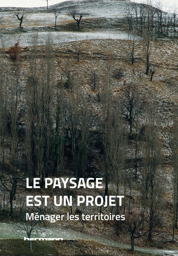 Le paysage est un projet - Les Paysagistes - HERMANN Le paysage est un projet - Les Paysagistes - HERMANN