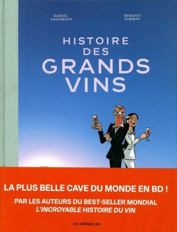 Histoire des grands vins - Benoist Simmat - LES ARENES BD Histoire des grands vins - Benoist Simmat - LES ARENES BD