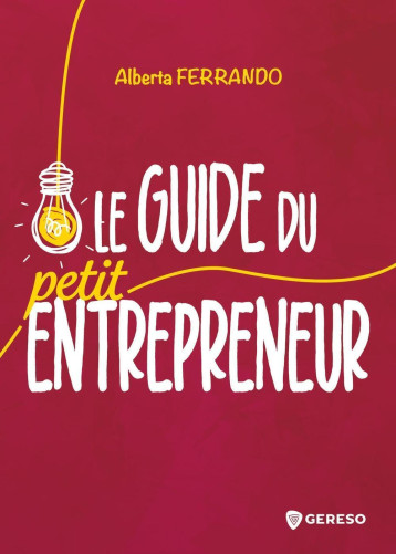 Le guide du petit entrepreneur - Alberta Ferrando - GERESO