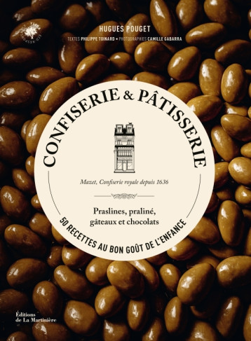Confiserie et pâtisserie - Hugues Pouget - MARTINIERE BL Confiserie et pâtisserie - Hugues Pouget - MARTINIERE BL