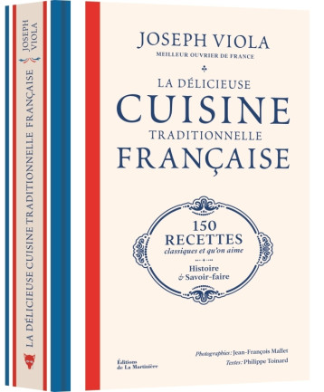 La Délicieuse Cuisine traditionnelle française - Philippe Toinard - MARTINIERE BL La Délicieuse Cuisine traditionnelle française - Philippe Toinard - MARTINIERE BL